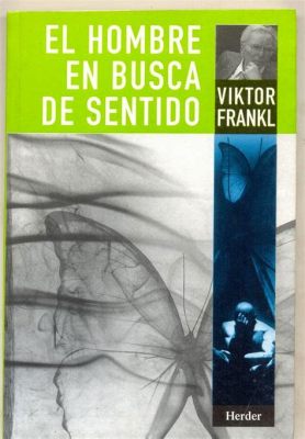  El Hombre en Busca de Sentido Una obra existencial que explora el vacío y la esperanza